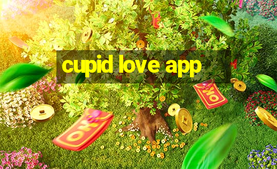 cupid love app