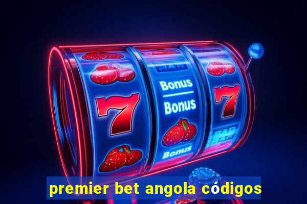 premier bet angola códigos