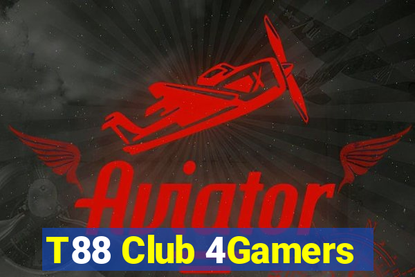 T88 Club 4Gamers