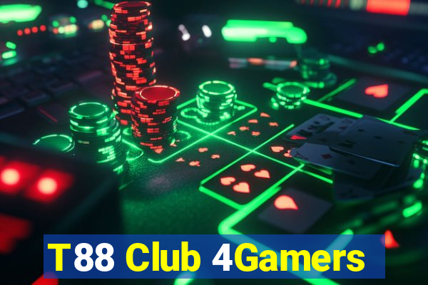 T88 Club 4Gamers