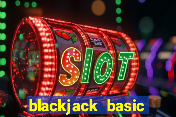 blackjack basic strategy uk