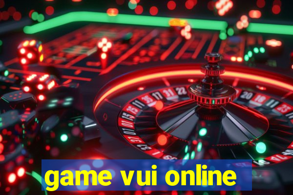 game vui online