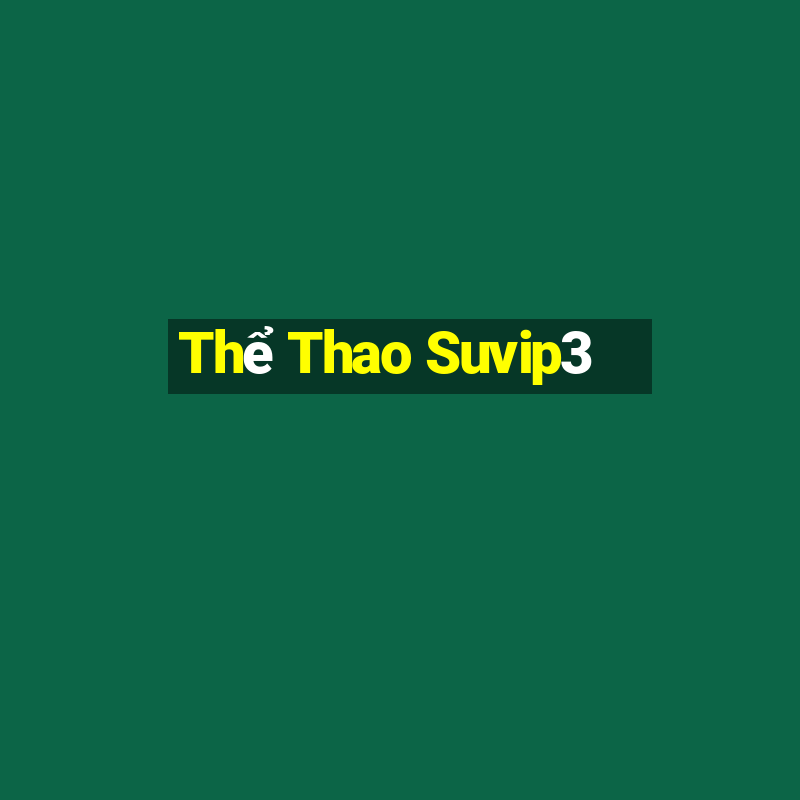 Thể Thao Suvip3