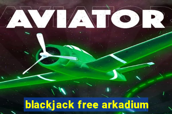 blackjack free arkadium