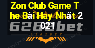 Zon Club Game The Bài Hay Nhất 2021