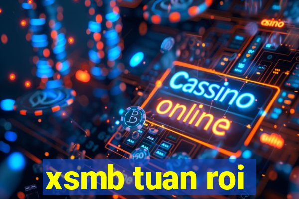 xsmb tuan roi