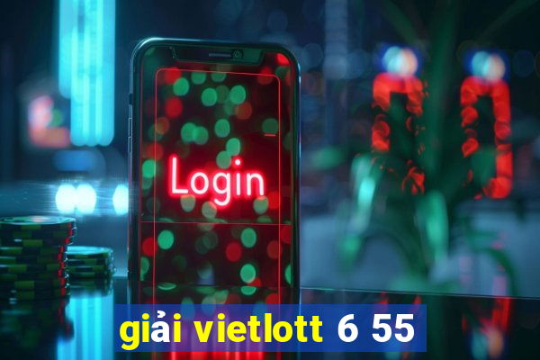 giải vietlott 6 55