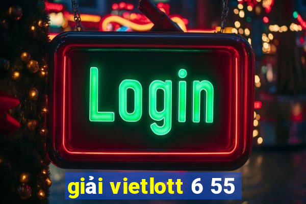 giải vietlott 6 55