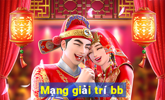 Mạng giải trí bb