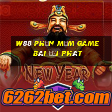 W88 Phần mềm game bài đại phát