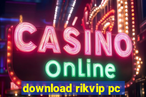 download rikvip pc