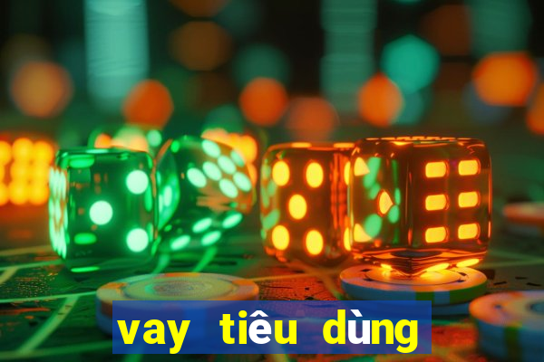 vay tiêu dùng trả góp