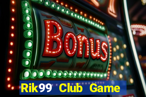 Rik99 Club Game Bài Big52