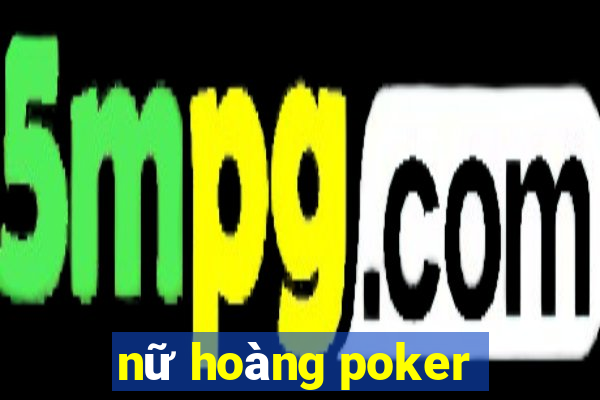 nữ hoàng poker