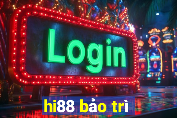 hi88 bảo trì