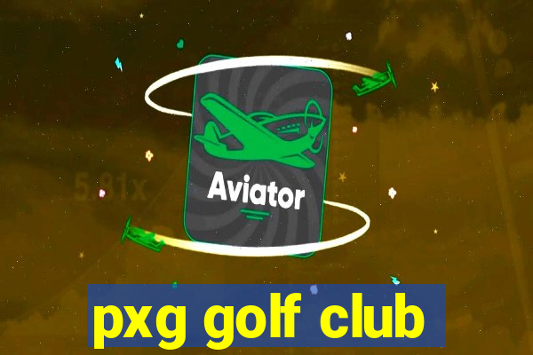 pxg golf club