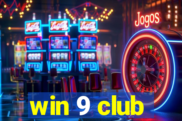 win 9 club