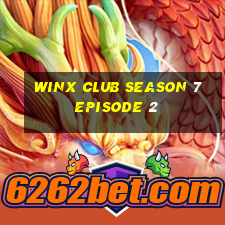 winx club season 7 episode 2