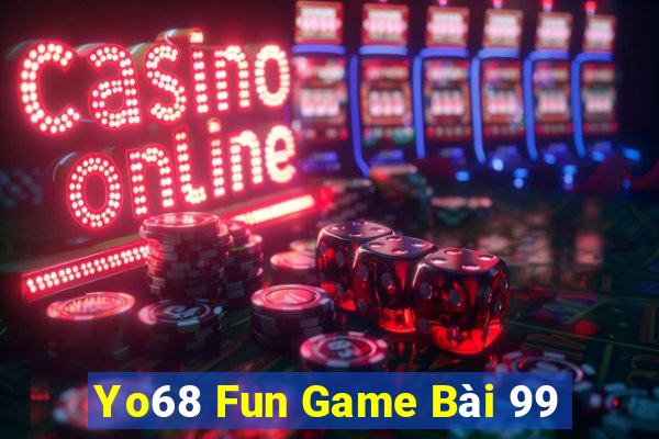 Yo68 Fun Game Bài 99