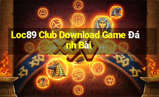 Loc89 Club Download Game Đánh Bài