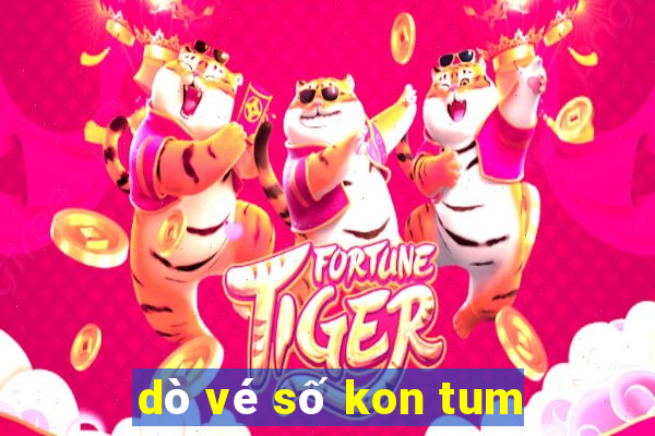 dò vé số kon tum