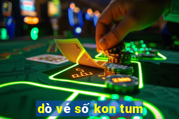 dò vé số kon tum