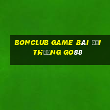 Bonclub Game Bài Đổi Thưởng Go88