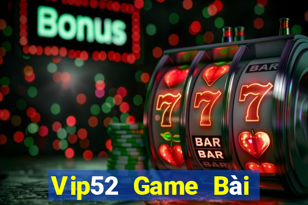 Vip52 Game Bài Xì Lát