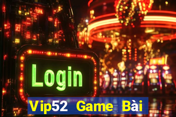 Vip52 Game Bài Xì Lát