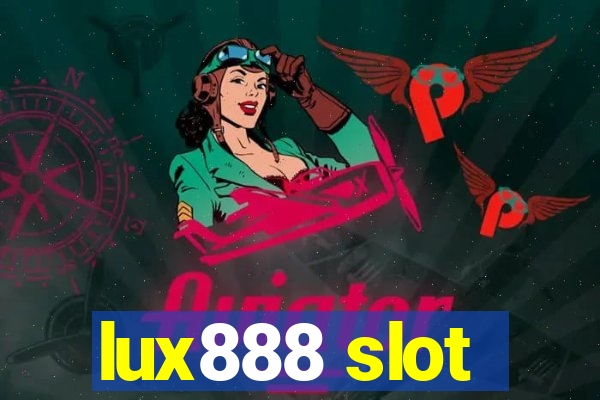 lux888 slot