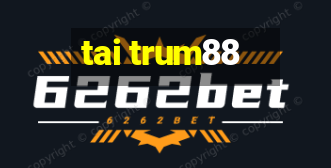 tai trum88