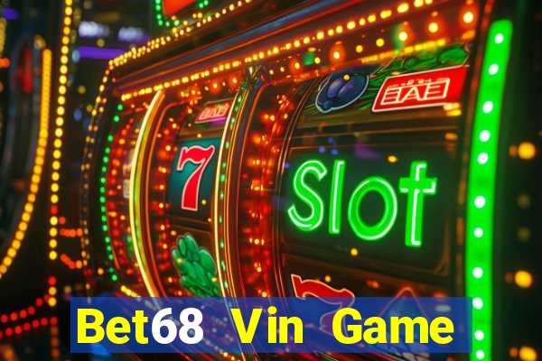 Bet68 Vin Game Bài 24H