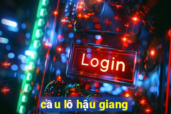 cầu lô hậu giang