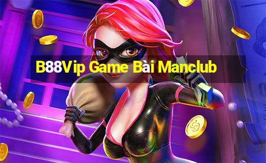 B88Vip Game Bài Manclub