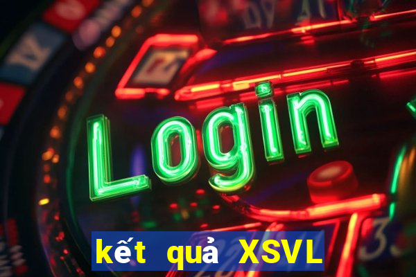 kết quả XSVL ngày 22