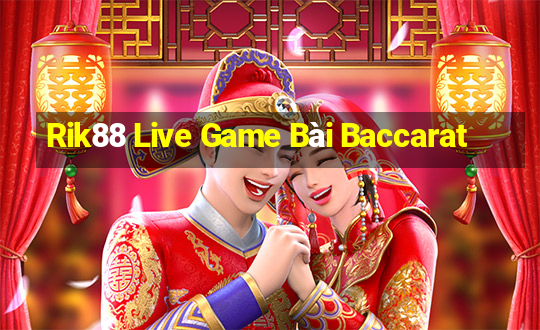 Rik88 Live Game Bài Baccarat