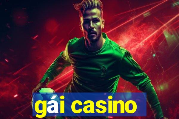 gái casino