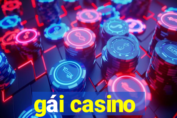 gái casino