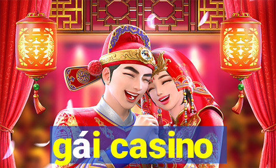 gái casino