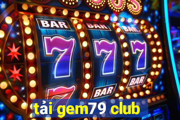 tải gem79 club