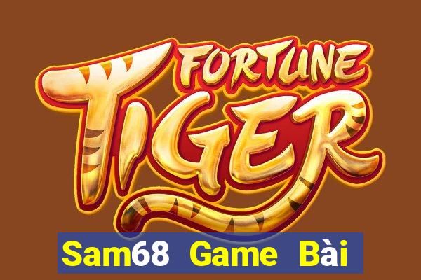 Sam68 Game Bài Đổi Thưởng Trực Tuyến