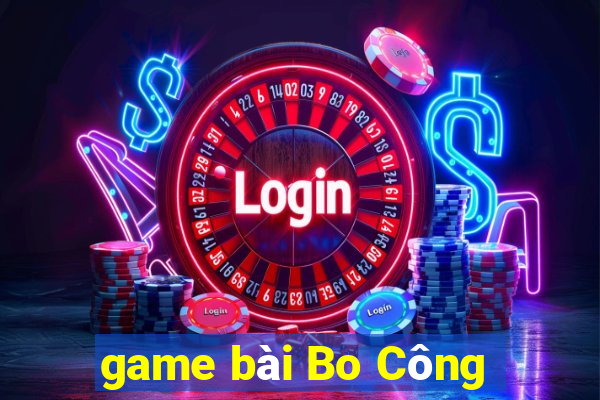 game bài Bo Công