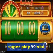 super play99 slot