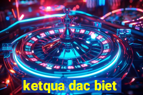 ketqua dac biet