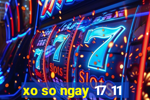 xo so ngay 17 11