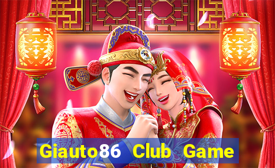 Giauto86 Club Game Bài Nhện