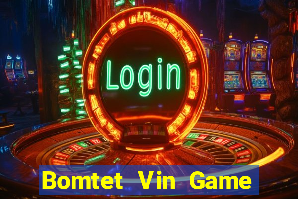 Bomtet Vin Game Bài Tặng Code