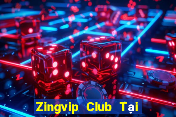 Zingvip Club Tại Game Bài Đổi Thưởng