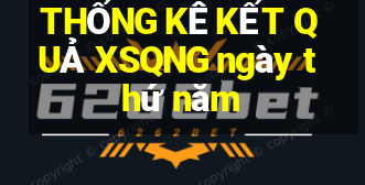 THỐNG KÊ KẾT QUẢ XSQNG ngày thứ năm