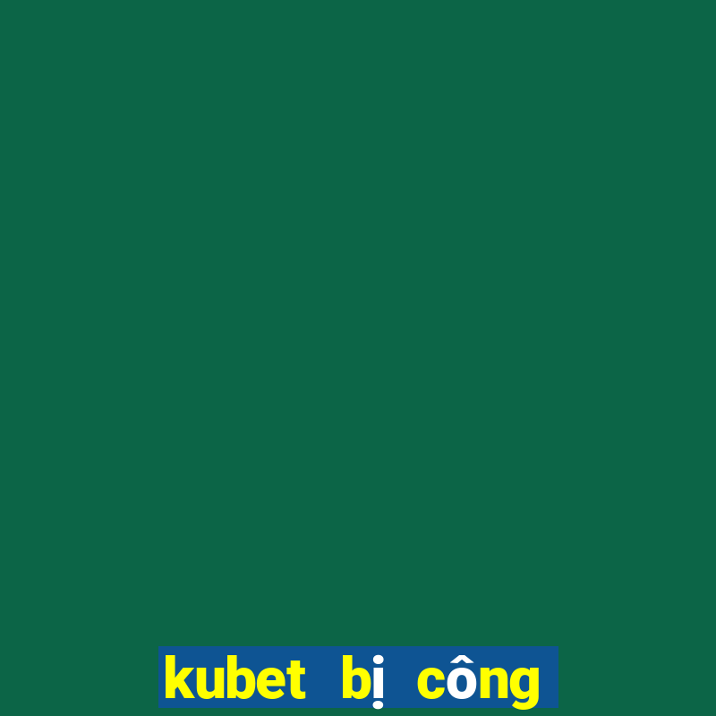 kubet bị công an bắt